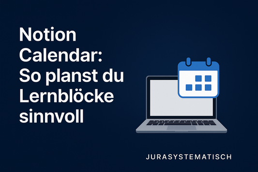 Notion Calendar - So planst du Lernblöcke sinnvoll (Guide für Jurastudierendeund  Examenskandidat:innen)